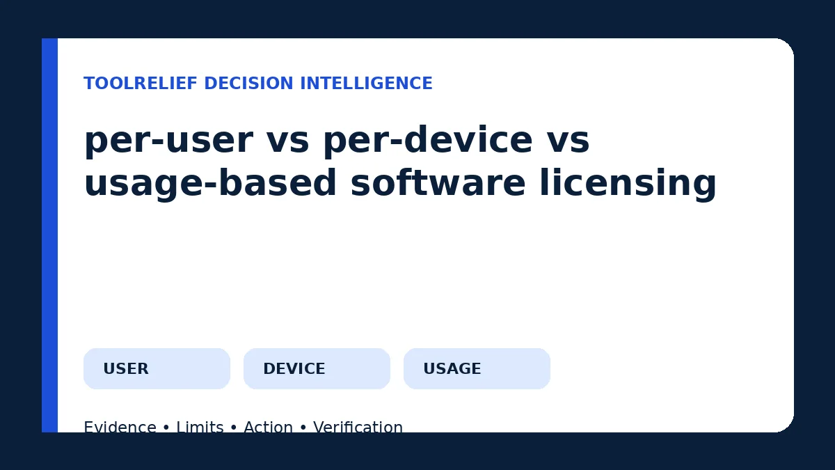 Per-User vs Per-Device vs Usage-Based Software Licensing Per-User vs Per-Device vs Usage-Based Software Licensing